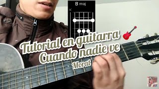 Cuando nadie ve Morat cover y como tocar la canción en guitarra 🎸 [upl. by Ponton]