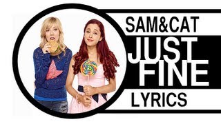 Sam amp Cat Theme Song  Just Fine  lyrics on screen [upl. by Arvie954]