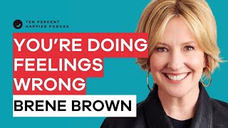 Brené Brown on Boundaries Feelings amp Core Emotions  Ten Percent Happier Podcast with Dan Harris [upl. by Tallia494]