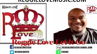 Reggie LoveLet It GoSwitch Sidez [upl. by Shaine]