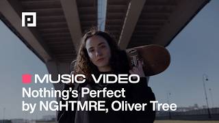 NGHTMRE feat Oliver Tree  Nothings Perfect Music Video [upl. by Selyn]