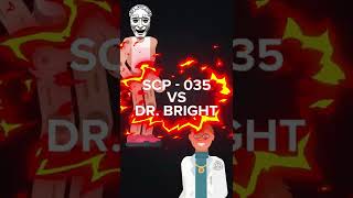 SCP035 VS Dr Bright [upl. by Cullen]