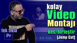 Kolay VİDEO MONTAJI  KesBirleştir  Jump Cut  Premiere Pro Dersleri [upl. by Akined]