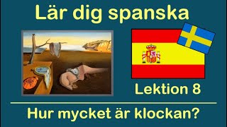 Lär dig SPANSKA  Lektion 8  Hur mycket är klockan⏳⏰ Aprende ESPAÑOL  Lección 8  ¿Qué hora es [upl. by Einhpad]