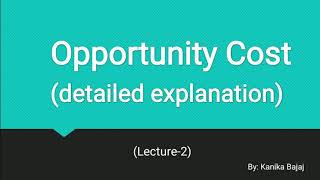 Opportunity Cost  Detailed explanation of Opportunity Cost  Theory of Cost  Part2  EK [upl. by Washington]