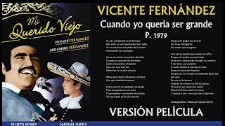 VICENTE FERNANDEZ  CUANDO YO QUERIA SER GRANDE  1979  VERSION PELICULA [upl. by Yuma]