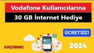 VODAFONE BEDAVA 30GB İNTERNET 2024  VODAFONE HEDİYE İNTERNET 2024 YENİ KAMPANYA [upl. by Ennayelsel]