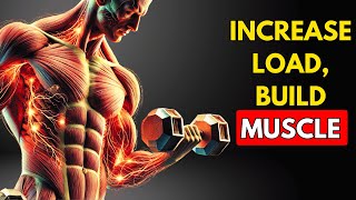 Whats the BEST Way to Increase Load and Gain MUSCLE [upl. by Monti]