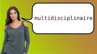 How to say multidisciplinary in French [upl. by Violante175]