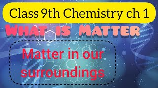 Chemistry class 9 chapter 1  Matter in our surroundings class 9  What is matter Class 9  Matter [upl. by Aneerb]