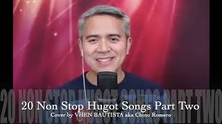 20 Non Stop Hugot Songs Part Two  Cover by VHEN BAUTISTA aka Chino Romero [upl. by Eissoj]