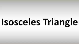 How to Pronounce Isosceles Triangle [upl. by Lerrej]