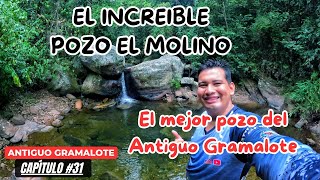 POZO EL MOLINO  El Mejor Pozo Para Bañarse 🇨🇴  ANTIGUO GRAMALOTE⛪ Norte de STDER🔴⚫  Cap 31 [upl. by Dirk439]