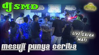 DJ GAMBARAN HATI  ❗ OT SMD LIVE GAJAH MATI MESUJI  DJ UNYIEL BPM [upl. by Nala]