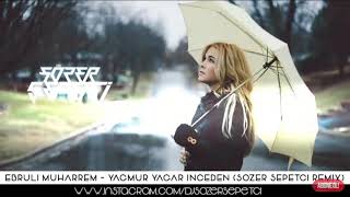 Yağmur Yağar İnceden  Remix [upl. by Zurek310]