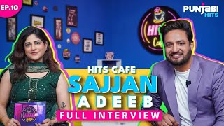 Sajjan Adeeb  Punjabi Singer  Hits Cafe  EP 10  Punjabi Hits TV [upl. by Nodnart748]