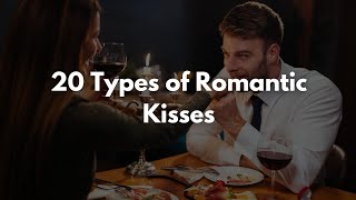 20 Types Of Romantic Kisses [upl. by Chevalier]