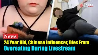 Chinese Influencer Streamer 24 Dies From Overeating During Livestream  BabelNewsWorld [upl. by Atirat]