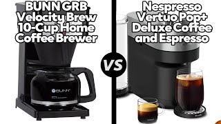 BUNN GRB Velocity CoffeeBrewer vs Nespresso Vertuo PopDeluxe Maker by BrevilleWhich One Is Better [upl. by Rayford]