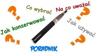 Poradnik  Wszystko o Epapierosach  EgoCE45TW [upl. by Samantha313]