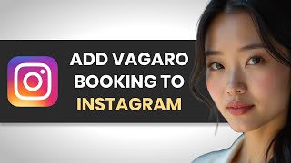 HOW TO ADD VAGARO BOOKING TO INSTAGRAM FULL GUIDE [upl. by Kerwin]