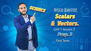 SCIENCE l Prep 3 l  Unit 1  Lesson 3 Physical Quantities Scalars and Vectors l Part 1 l [upl. by Kemble196]