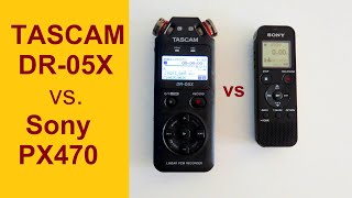 Tascam DR05X vs Sony PX470  Hands on Comparison [upl. by Karim32]