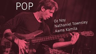 Alex Bershadsky Oz Noy Nathaniel Townsley amp Kama Kamila POP001 [upl. by Kcirtemed]