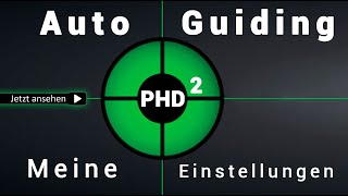 Auto Guiding mit PHD2  Meine EinstellungenErfahrungen  Tutorial Deutsch  Teil 2 [upl. by Llehcnom]