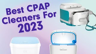 Best CPAP Cleaners For 2023 [upl. by Frager]