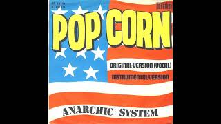 Anarchic System  Pop Corn [upl. by Spurgeon]