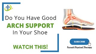 Arch Support 2 Ways to Test if Your Shoe Has Good Arch Support  Pursuit Physical Therapy [upl. by Adnawal]