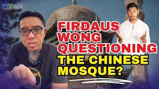 Firdaus Wong Questioning The Chinese Mosque [upl. by Htrowslle]