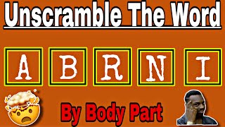 UNSCRAMBLE THE WORD GAME  Jumble Words By Body Parts  Word Quiz [upl. by Lira]