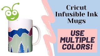 How to Layer Cricut Infusible Ink Mugs Using Multiple Colors of Transfer Sheets on Your Mugs [upl. by Nylirac]