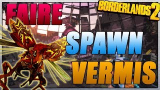 FAIRE SPAWN FACILEMENT VERMIVOROUS BORDERLANDS 2 [upl. by Ellehcal510]