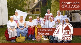 Les 40 ans de lÉcomusée dAlsace [upl. by Nodanrb]