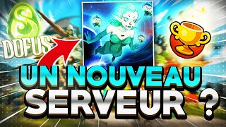 UN NOUVEAU SERVEUR SUR DOFUS [upl. by Herzog]