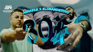 ASHAFAR x ELGRANDETOTO  30K  OFFICIAL VIDEO  Prod Flem [upl. by Gorton]