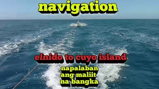 NAVIGATIONDIAPILA TO CUYO ISLANDnapalaban ang maliit na bangka [upl. by Eeslek]