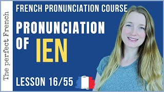 Lesson 16  How to pronounce IEN in French  French pronunciation course [upl. by Lezlie]