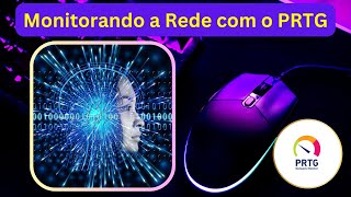 Aprenda a monitorar o uso da banda de rede com o PRTG [upl. by Llednahc]