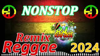 2024 REGGAE REMIX  NONSTOP TREND  FT DJ RAFZKIE REMIX [upl. by Galasyn]