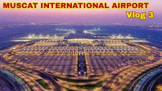 Muscat International AirportOman Full Video Vlog 3 [upl. by Murtha]