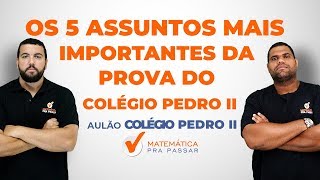 OS 5 ASSUNTOS MAIS IMPORTANTES PARA A PROVA DO COLÉGIO PEDRO II2019 [upl. by Kendyl]