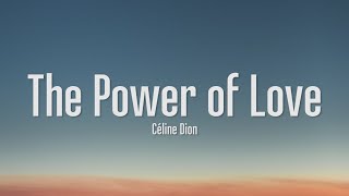 Céline Dion  The Power Of Love Lyrics [upl. by Castillo267]