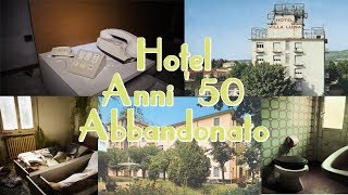 Hotel anni 50 abbandonato [upl. by Henderson616]