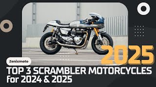 TOP 3 SCRAMBLER MOTORCYCLES FOR 2025 amp 2024 [upl. by Yonatan797]