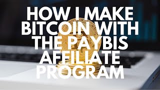 How I Make 300 Monthly In Bitcoin With The PayBis Affiliate Program [upl. by Aramas]