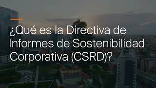 ¿Qué es la Directiva de Informes de Sostenibilidad ​Corporativa CSRD [upl. by Stavros]